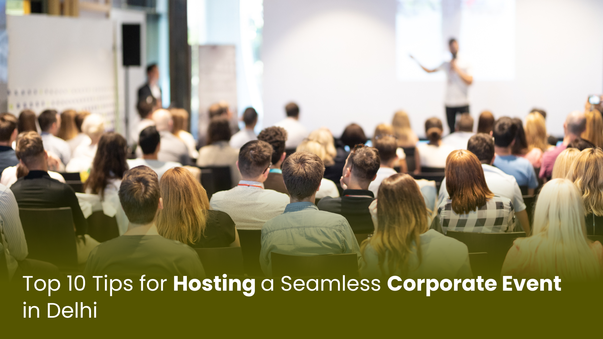 Top 10 Tips for Hosting a Seamless Corporate Event in Delhi