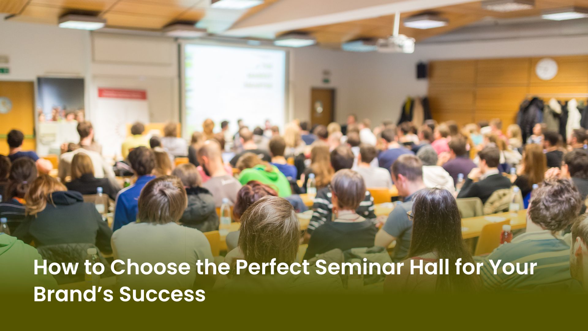 How to Choose the Perfect Seminar Hall for Your Brand’s Success